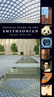 Official Guide to the Smithsonian, 3rd Edition : Third Edition