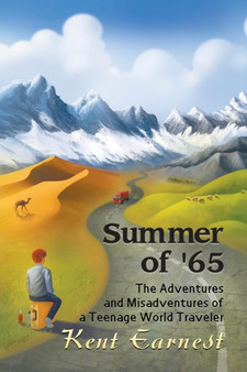 Summer of '65 : The Adventures and Misadventures of a Teenage World Traveler