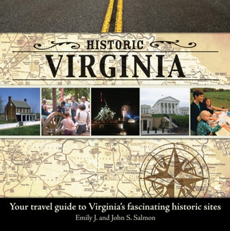 Historic Virginia : Your Travel Guide to Virginia's Fascinating Historic Sites