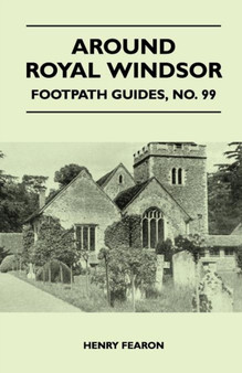 Around Royal Windsor - Footpath Guides, No. 99