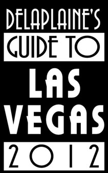 Delaplaine's 2012 Guide to Las Vegas