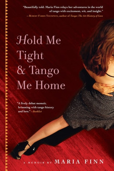 Hold Me Tight and Tango Me Home by Maria Finn - Paperback
