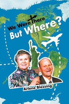 We Were There But Where? by Arlene Blessing - Paperback