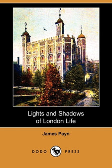Lights and Shadows of London Life (Dodo Press)