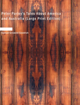 Peter Parley's Tales about America and Australia