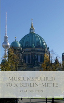 Museumsfuhrer - 70 X Berlin-Mitte