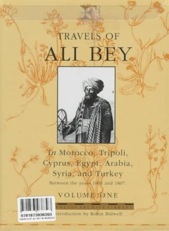 Travels of Ali Bey in Morocco, Tripoli, Cyprus, Egypt, Arabia, Syria and Turkey Between the Years 1803 and 1807 : v.1