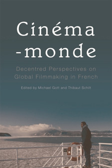 Cinema-Monde : Decentred Perspectives on Global Filmmaking in French by Michael Gott - Paperback