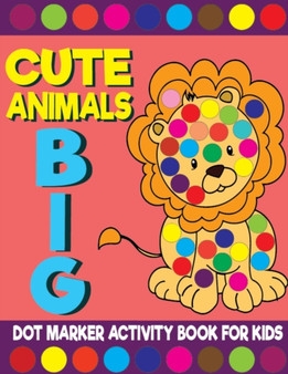 Cute Animals Big Dot Marker Activity Book For Kids : Giant Huge Zoo Safari Farm Animals Dot Dauber Coloring Book For Toddlers, Preschool, Kindergarten Kids