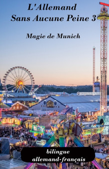 L'allemand sans aucune peine 3 : Magie de Munich : 3