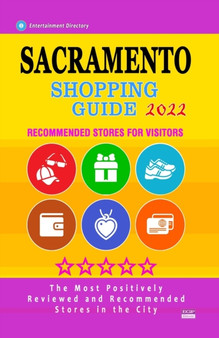 Sacramento Shopping Guide 2022 : Best Rated Stores in Sacramento, California - Stores Recommended for Visitors, (Shopping Guide 2022)