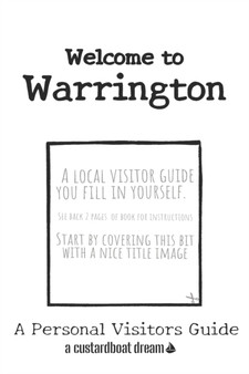 Welcome to Warrington : A Fun DIY Visitors Guide