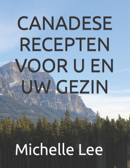 Canadese Recepten Voor U En Uw Gezin
