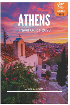 Athens Travel Guide 2023 : Discover the Ancient and Modern Treasures of Athens in 2023