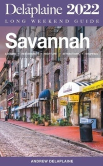 Savannah - The Delaplaine 2022 Long Weekend Guide