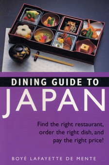 Dining Guide to Japan : The Etiquette, the Language and the Choices