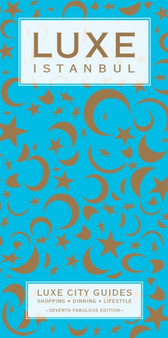 Istanbul Luxe City Guide : 7th Ed.