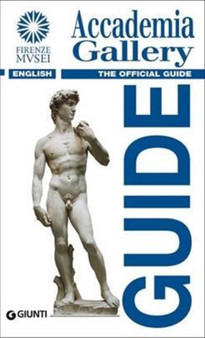Accademia Gallery : The Official Guide