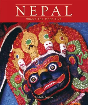 Nepal : Where the Gods Live
