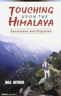 Touching Upon the Himalaya : Excursions and Inquiries