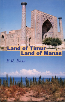 Land of Timur Land of Manas : Travels in Central Asia