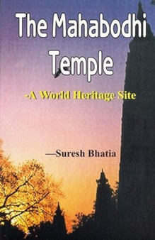 The Mahabodhi Temple : A World Heritage Site