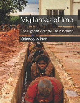 Vigilantes of Imo : The Nigerian Vigilante Life in Pictures