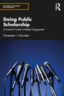 Doing Public Scholarship : A Practical Guide to Media Engagement