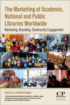 The Marketing of Academic, National and Public Libraries Worldwide : Marketing, Branding, Community Engagement