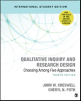 Qualitative Inquiry and Research Design (International Student Edition) : Choosing Among Five Approaches