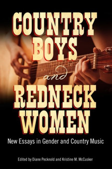 Country Boys and Redneck Women : New Essays in Gender and Country Music by Diane Pecknold - Hardback