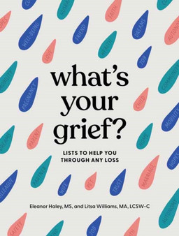 What's Your Grief??? ?? : Lists to Help You Through Any Loss??