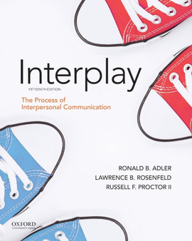 Adler: Interplay : The Process of Interpersonal Communication