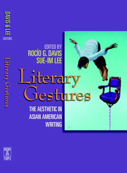 Literary Gestures : The Aesthetic in Asian American Writing