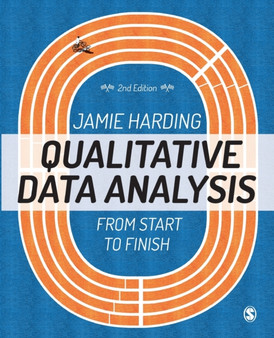 Qualitative Data Analysis : From Start to Finish