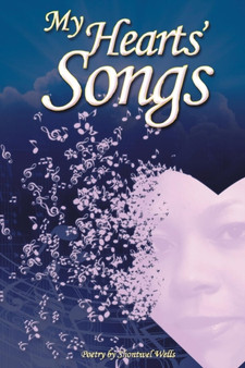 My Hearts' Songs by Shontwel Wells - Paperback