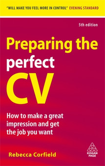 Preparing the Perfect CV : How to Make a Great Impression and Get the Job You Want