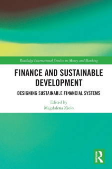 Finance and Sustainable Development : Designing Sustainable Financial Systems