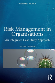 Risk Management in Organisations : An Integrated Case Study Approach