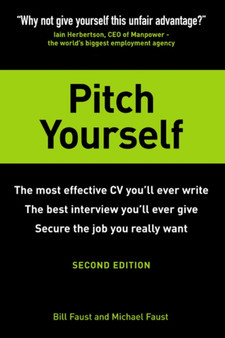 Pitch Yourself : The most effective CV you'll ever write. Stand out and sell yourself
