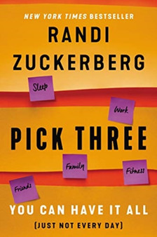 Pick Three : You Can Have It All (Just Not Every Day)