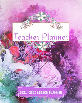 Teacher Planner : Lesson Planner Weekly and Monthly Agenda Academic Year August - July