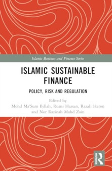 Islamic Sustainable Finance : Policy, Risk and Regulation