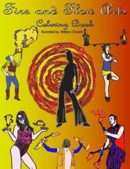 Fire and Flow Arts Coloring Book by William J Dorsett - Paperback