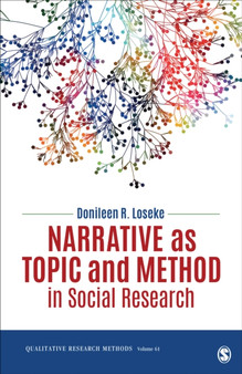 Narrative as Topic and Method in Social Research