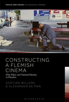 Constructing a Flemish Cinema : Film Policy and National Identity in Flanders by Gertjan Willems - Hardback