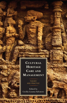 Cultural Heritage Care and Management : Theory and Practice