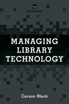 Managing Library Technology : A LITA Guide