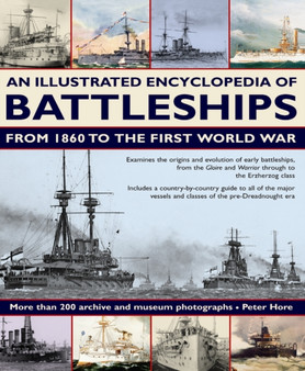 Illustrated Encyclopedia of Battleships from 1860 to the First World War