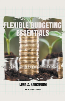 Flexible Budgeting Essentials : A Route to Financial Success